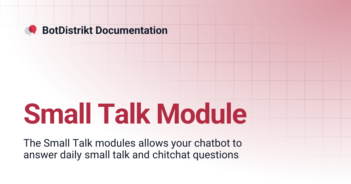 Small Talk Module | BotDistrikt Documentation