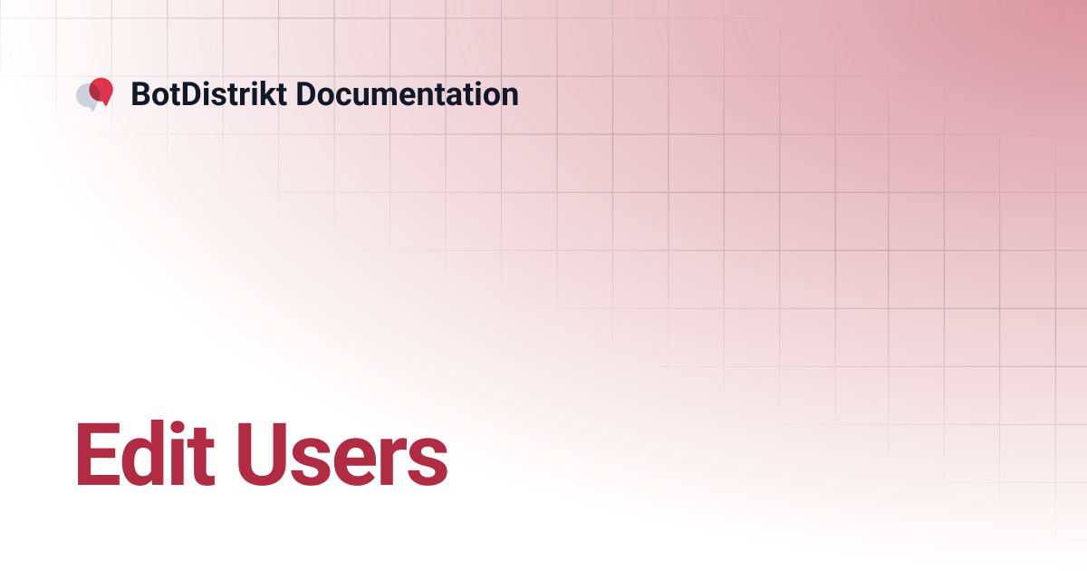 Edit Users | BotDistrikt Documentation