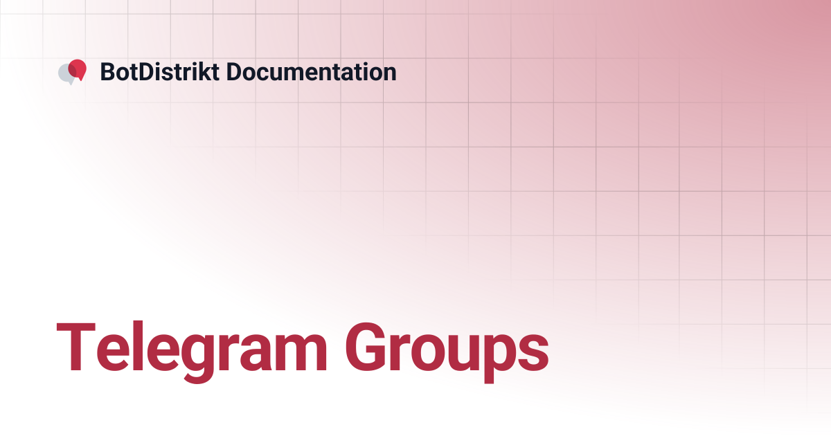 Telegram Groups | BotDistrikt Documentation