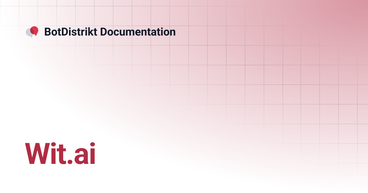 Wit.ai | BotDistrikt Documentation