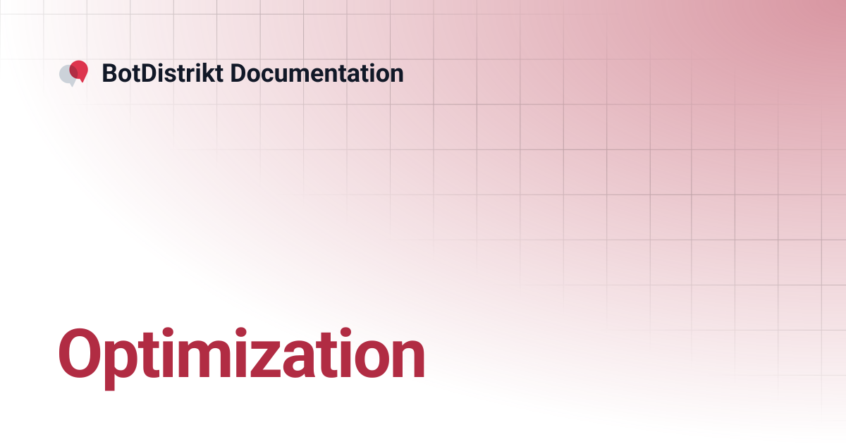 Optimization | BotDistrikt Documentation