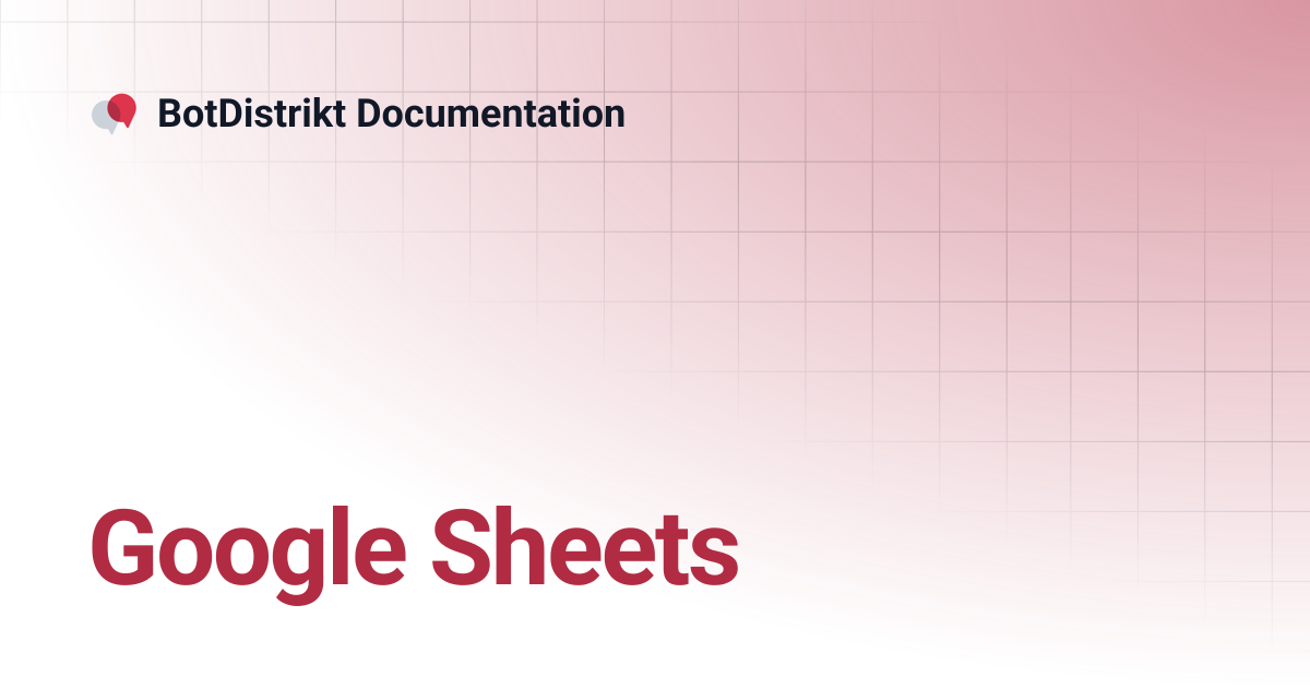Google Sheets | BotDistrikt Documentation