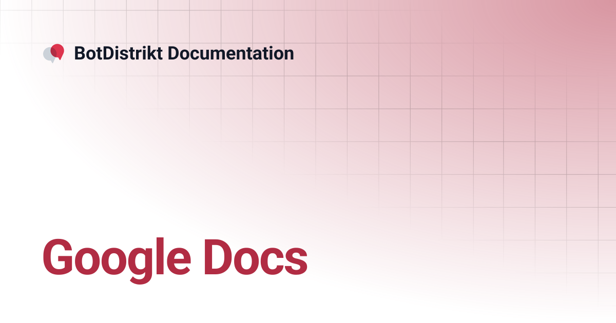 Google Docs | BotDistrikt Documentation